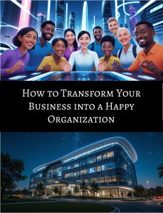 How to Transform Your Business into a Happy Organization - C.jpg